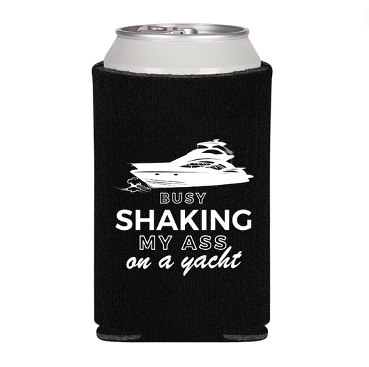 Busy Shaking My Ass Coozie