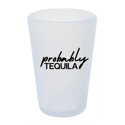 Probably Tequila Silicone Shot Glass